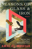 Seasons of Glass & Iron