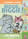 An Elephant & Piggie Biggie Book Vol. 2