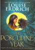 The Porcupine Year (The Birchbark House #3)(R)