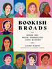 Bookish Broads: Women Who Wrote Themselves Into History (HCR)