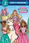Princess Adventure (Barbie) Step Into Reading Level 2