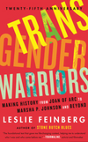 Transgender Warriors: Making History From Joan of Arc to Marsha P. Johnson and Beyond (25th Anniversary)
