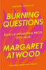 Burning Questions: Essys and Occassional Pieces 2004-2022