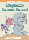 Elephants Cannot Dance! (An Elephant & Piggie Book)