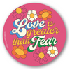 Love is Better Than Fear Sticker