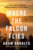 Where the Falcon Flies: a 3,400 km Odyssey From My Doorstep to the Arctic
