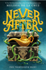 Never After: The Thirteenth Fairy #1