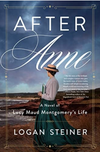 After Anne: a Novel of Lucy Maud Montgomery's Life