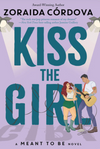 Kiss the Girl (Meant to Be Novel)
