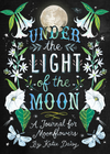 Under the Light of the Moon: a Journal for Moonflowers