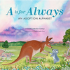 A is For Always: an Adoption Alphabet