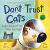 Don't Trust Cats: Life Lessons From Chip the Dog