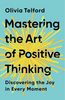 Mastering the Art of Positive Thinking