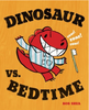 Dinosaur vs. Bedtime