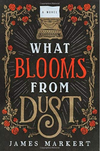 What Blooms From Dust