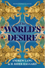 The World's Desire (Rediscovered Classics)