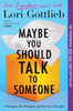 Maybe You Should Talk to Someone