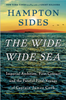 The Wide Wide Sea: Imperial Ambition, First Contact and the Fateful Final Voyage of Captain James Cook