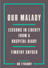 Our Malady: Lessons in Liberty from a Hospital Diary