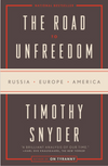 The Road to Unfreedom: Russia, Europe, America