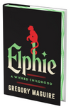 Elphie: a Wicked Childhood (Deluxe Limited Edition)