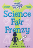 What Happens Next #2: Science Fair Frenzy
