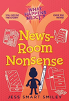 What Happens Next #3: Newsroom Nonsense