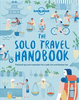 Lonely Planet: The Solo Travel Handbook