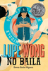 Lupe Wong No Baila