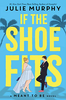 If the Shoe Fits (Meant To Be Novel)