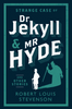 The Strange Case of Dr. Jekyll & Mr. Hyde and Other Stories