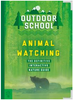 Outdoor School: Animal Watching