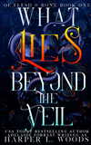 What Lies Beyond the Veil #1