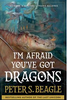 I'm Afraid You've Got Dragons