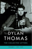 Dylan Thomas: The Collected Letters (Volume 1)