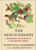 The Serviceberry: Abundance and Reciprocity in the Natural World