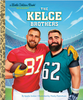 The Kelce Brothers: a Little Golden Book Biography