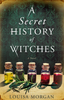 A Secret History of Witches