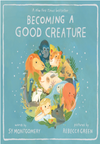 Becoming a Good Creature (R)