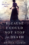 Because I Could Not Stop For Death (An Emily Dickinson Mystery #1)