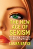 The New Age of Sexism: How Emerging Technologies Are Reinventing Misogyny