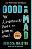 Good and Mad: The Revolutionary Power of Women's Anger