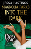 Magnolia Parks: Into the Dark #5
