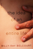 The Idea of an Entire Life: poems