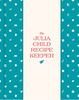 The Julia Child Recipe Keeper: 24 Recipe Pockets & 6 Perforated Recipe Cards