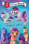 My Little Pony: Ponies Unite (I Can Read) (R)