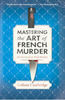 Mastering the Art of French Murder