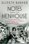 Notes From the Henhouse: On Marrying a Poet, Raising Children and Chickens, and Writing