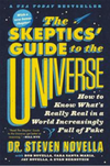 The Skeptics Guide to the Universe: How to Know What's Really Real in a World Increasingly Full of Fake