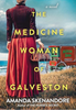 The Medicine Woman of Galveston (R)